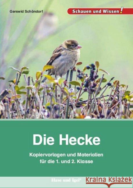 Die Hecke : Kopiervorlagen und Materialien für die 1. und 2. Klasse Schöndorf, Gerswid 9783867609456 Hase und Igel