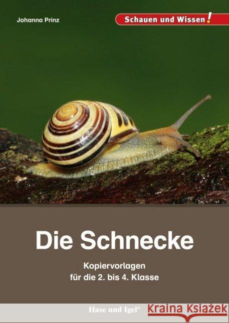 Die Schnecke - Kopiervorlagen für die 2. bis 4. Klasse Prinz, Johanna 9783867609548