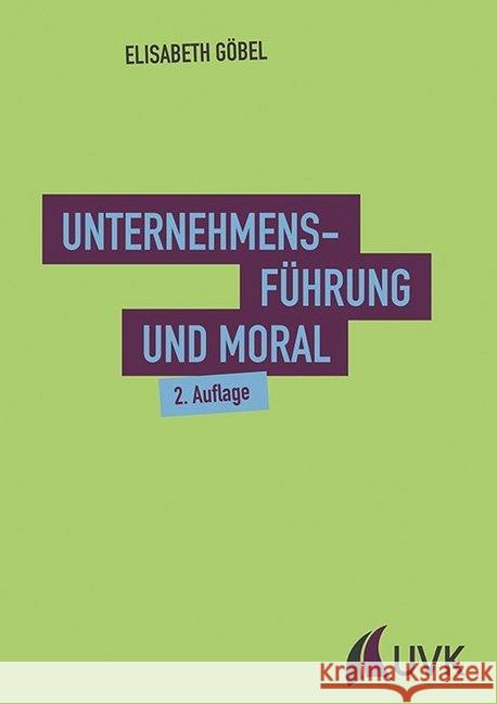 Unternehmensführung und Moral Göbel, Elisabeth 9783867647533