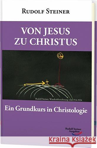 Von Jesus zu Christus : Ein Grundkurs in Christologie Steiner, Rudolf 9783867720137