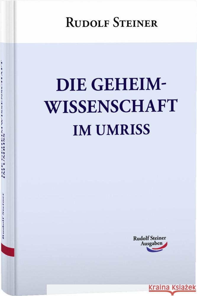 Die Geheimwissenschaft im Umriss Steiner, Rudolf 9783867720779 Rudolf Steiner Ausgaben