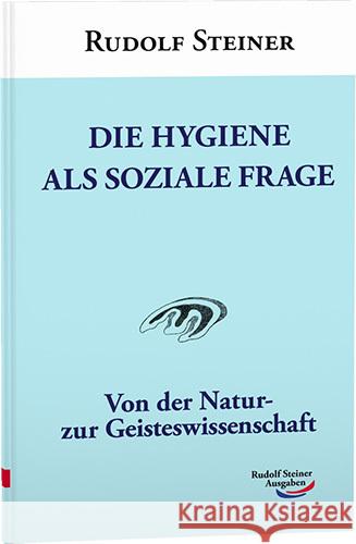 Die Hygiene als soziale Frage Steiner, Rudolf 9783867721622 Rudolf Steiner Ausgaben