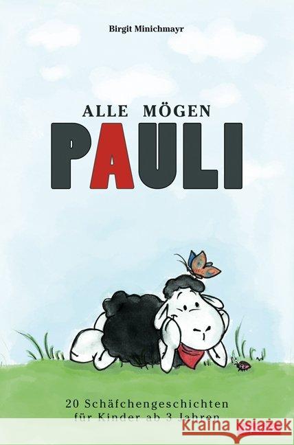 Alle mögen Pauli : 20 Schäfchengeschichten für Kinder ab 3 Jahren Minichmayr, Birgit 9783867731324 cap Verlag