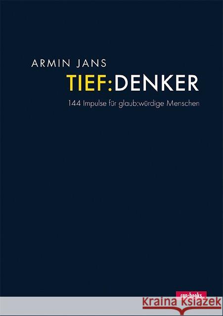 Tief:Denker : 144 Impulse für glaub:würdige Menschen Jans, Armin 9783867732895