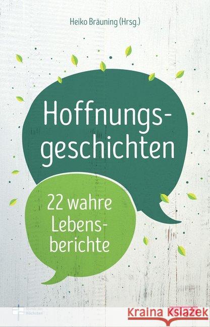 Hoffnungsgeschichten. Bd.1 : 22 wahre Lebensberichte Bräuning, Heiko 9783867732956 cap Verlag