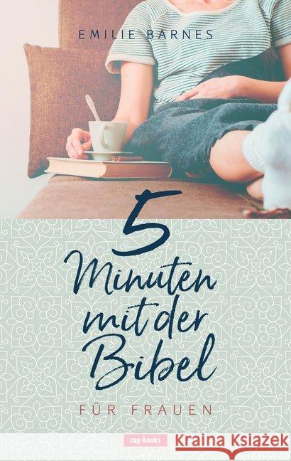 5 Minuten mit der Bibel, für Frauen Barnes, Emilie 9783867732987 cap Verlag