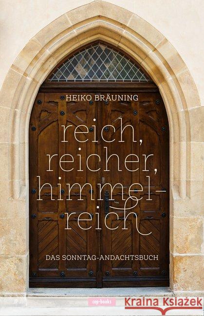 reich, reicher, himmelreich; . Bräuning, Heiko 9783867733410 cap Verlag
