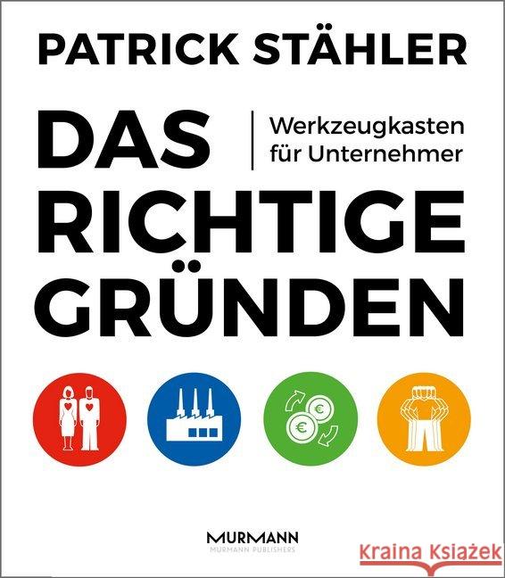 Das Richtige gründen : Werkzeugkasten für Unternehmer Stähler, Patrick 9783867743846