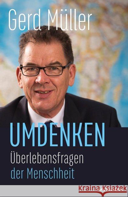 Umdenken : Überlebensfragen der Menschheit Müller, Gerd 9783867746496 Murmann Publishers