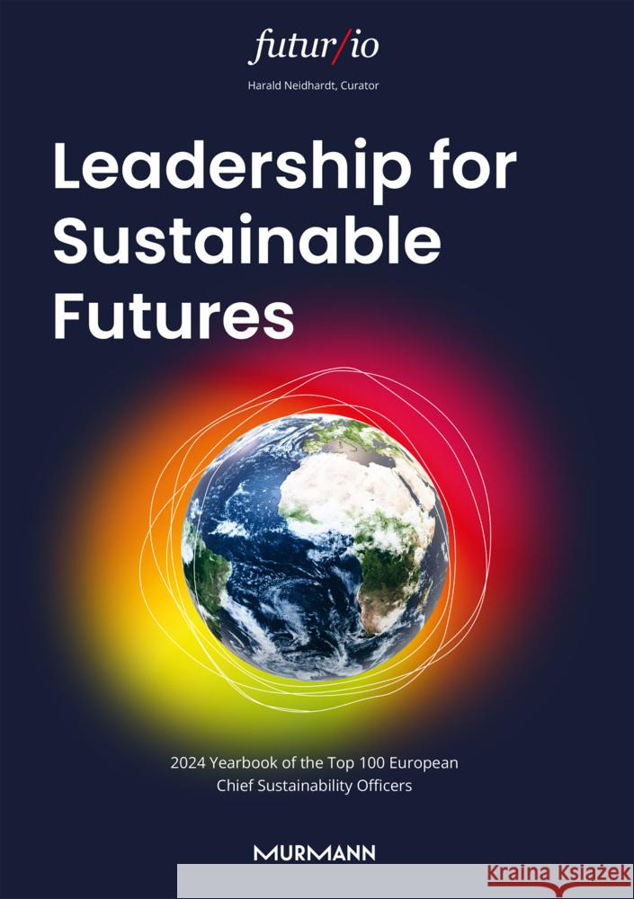 Leadership for Sustainable Futures Neidhardt, Harald 9783867748148 Murmann Publishers