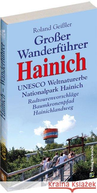 Großer Wanderführer HAINICH - UNESCO Weltnaturerbe Nationalpark Hainich : Radwandervorschläge - Baumkronenpfad - Hainichlandweg - Wanderkarten mit Einzeltouren - Wanderkarte Geißler, Roland 9783867771603 Rockstuhl