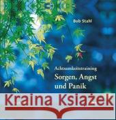 Achtsamkeitstraining 'Sorgen, Angst & Panik', m.  Audio-CD Stahl, Bob; Valentin, Lienhard 9783867810388