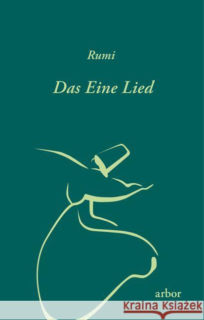 Das Eine Lied Dschalaloddin Rumi 9783867811583 Arbor-Verlag