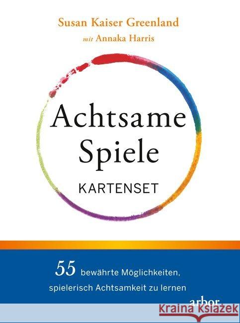 Achtsame Spiele (Kartenspiel) : 55 bewährte Möglichkeiten, spielerisch Achtsamkeit zu lernen - Kartenset Greenland, Susan Kaiser; Harris, Annaka 9783867811781