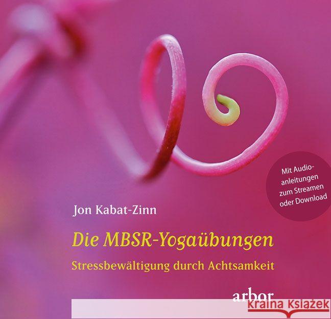 Die MBSR-Yogaübungen Kabat-Zinn, Jon 9783867814300 Arbor-Verlag