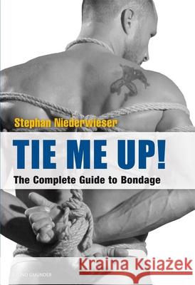 Tie Me Up Niederwieser, Stephan 9783867875998 Bruno Gmunder Verlag Gmbh