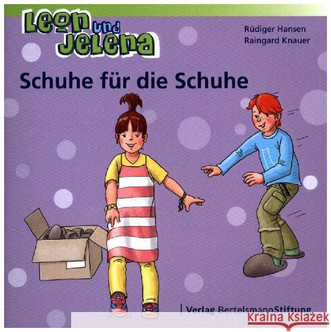 Leon und Jelena - Schuhe für die Schuhe Hansen, Rüdiger; Knauer, Raingard 9783867936682 Bertelsmann Stiftung