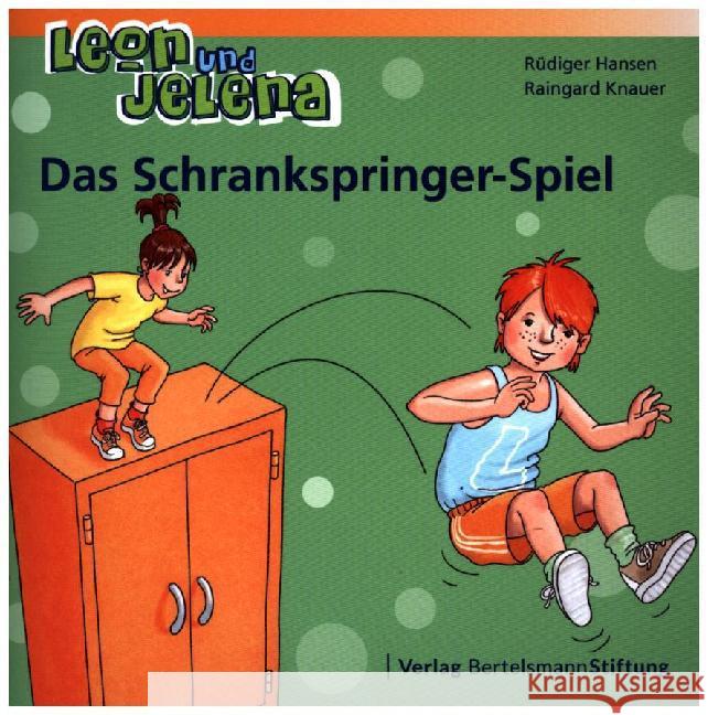 Leon und Jelena - Das Schrankspringer-Spiel Hansen, Rüdiger; Knauer, Raingard 9783867936699 Bertelsmann Stiftung