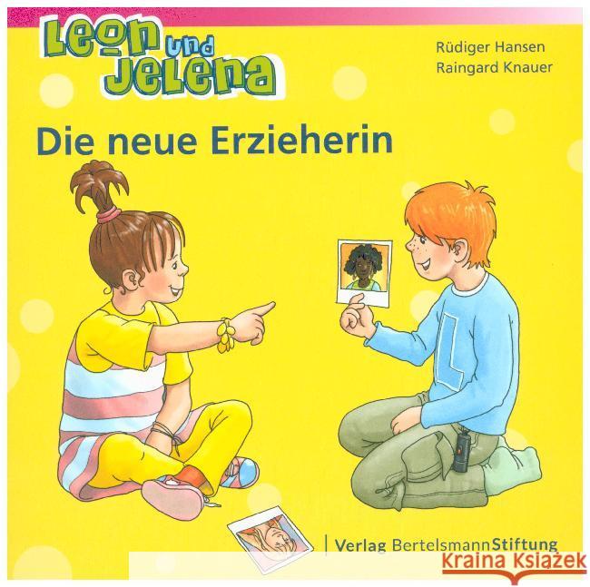 Leon und Jelena - Die neue Erzieherin Hansen, Rüdiger; Knauer, Raingard 9783867938594 Bertelsmann Stiftung