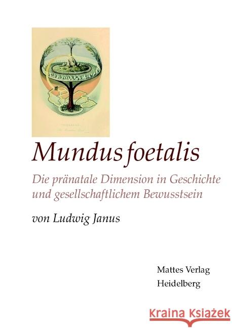 Mundus foetalis Janus, Ludwig 9783868091731 Mattes