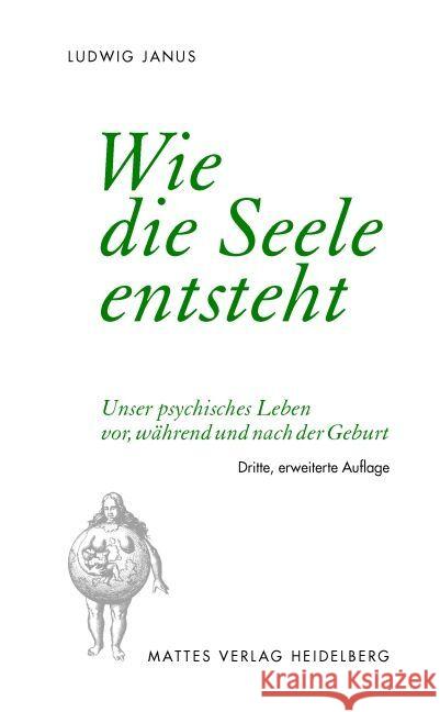 Wie die Seele entsteht Janus, Ludwig 9783868091984 Mattes