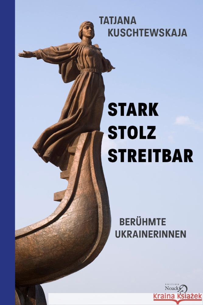 Stark - stolz - streitbar Kuschtewskaja, Tatjana 9783868131932 Edition Noack & Block