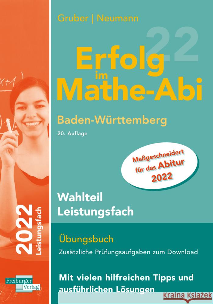 Erfolg im Mathe-Abi 2022 Wahlteil Leistungsfach Baden-Württemberg Gruber, Helmut, Neumann, Robert 9783868147063 Freiburger Verlag GmbH
