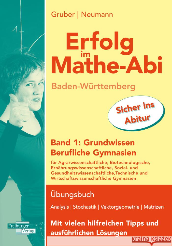 Erfolg im Mathe-Abi Baden-Württemberg Berufliche Gymnasien Band 1: Grundwissen Gruber, Helmut, Neumann, Robert 9783868147926
