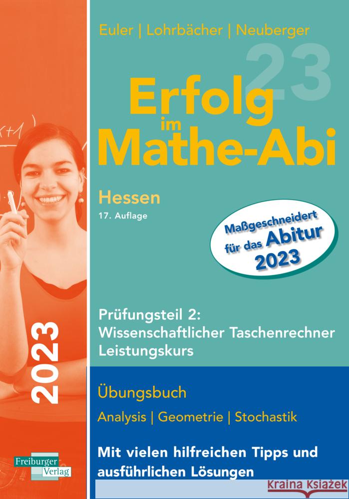 Erfolg im Mathe-Abi 2023 Hessen Leistungskurs Prüfungsteil 2: Wissenschaftlicher Taschenrechner Euler, Sabine, Lohrbächer, Jochen, Neuberger, Peter 9783868148039