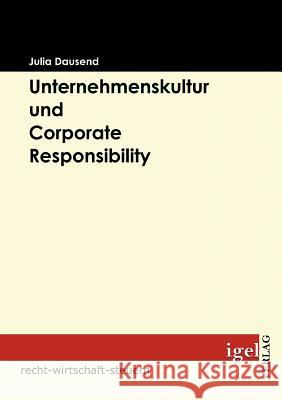 Unternehmenskultur und Corporate Responsibility Dausend, Julia   9783868150445 Igel Verlag