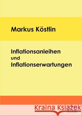 Inflationsanleihen und Inflationserwartungen Markus K 9783868150537 Igel Verlag Gmbh