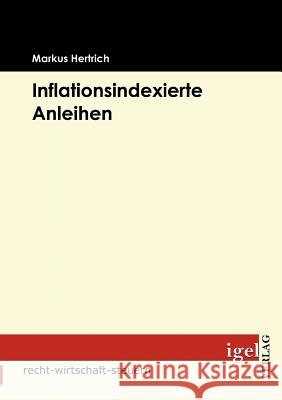 Inflationsindexierte Anleihen Hertrich, Markus   9783868150971 Igel Verlag