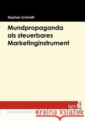 Mundpropaganda als steuerbares Marketinginstrument Schmidt, Stephan   9783868151787