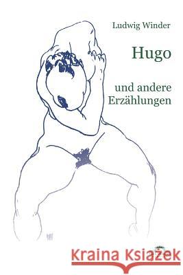 Ludwig Winder: Hugo: Und andere Erzählungen Sudhoff, Dieter 9783868155488 Igel Verlag