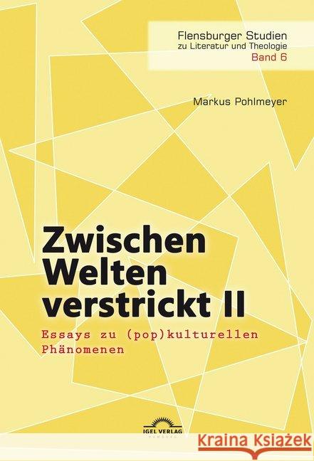Zwischen Welten verstrickt. Tl.2 : Essays zu (pop)kulturellen Phänomenen Pohlmeyer, Markus 9783868157093 Igel Verlag