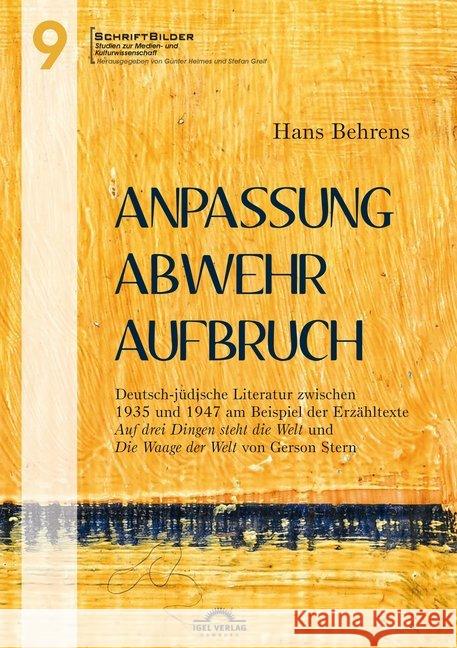 Anpassung - Abwehr - Aufbruch : Deutsch-jüdische Literatur zwischen 1935 und 1947 am Beispiel der Erzähltexte 