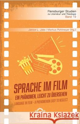 Sprache im Film / Language in Film: Ein Phänomen, leicht zu übersehen / A Phenomenon easy to neglect Markus Pohlmeyer, Janice L Jake 9783868157413
