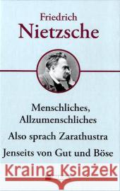 Friedrich Nietzsche, Hauptwerke : Menschliches-Allzumenschliches, Also sprach Zarathustra, Jenseits von Gut und Böse Nietzsche, Friedrich   9783868200980 Nikol Verlag