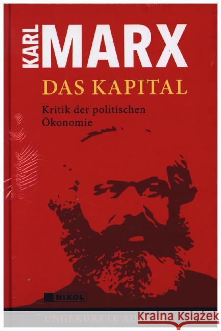 Das Kapital : Kritik der politischen Ökonomie (ungekürzte Ausgabe) Marx, Karl 9783868202434 Nikol Verlag