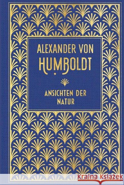 Ansichten der Natur : Leinen mit Goldprägung Humboldt, Alexander von 9783868205329