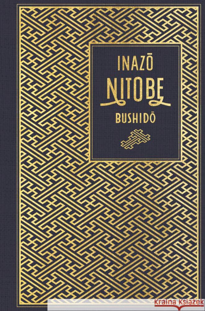 Bushido: Die Seele Japans : Leinen mit Goldprägung Nitobe, Inazo 9783868205725