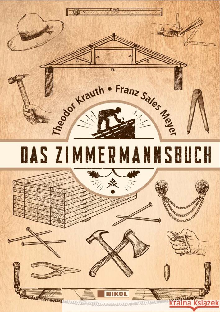 Das Zimmermannsbuch Krauth, Theodor, Meyer, Franz Sales 9783868206531 Nikol Verlag