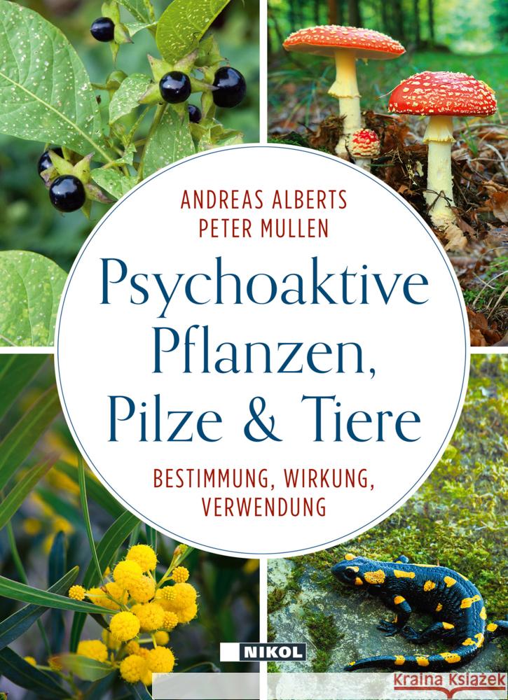 Psychoaktive Pflanzen, Pilze und Tiere Alberts, Andreas, Mullen, Peter 9783868206777 Nikol Verlag