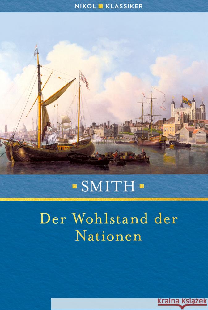 Der Wohlstand der Nationen Smith, Adam 9783868207156 Nikol Verlag