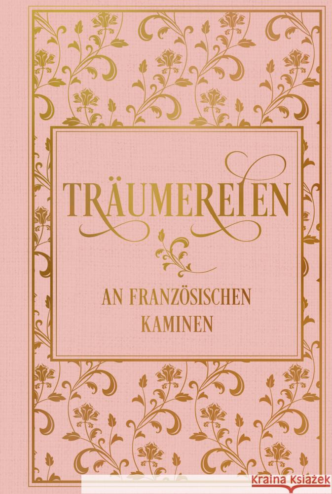 Träumereien an französischen Kaminen: mit zahlreichen Illustrationen Von Volkmann, Richard 9783868207637