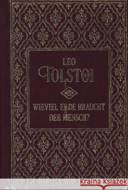 Wieviel Erde braucht der Mensch?... und weitere Erzählungen Tolstoi, Leo N. 9783868208009 Nikol Verlag