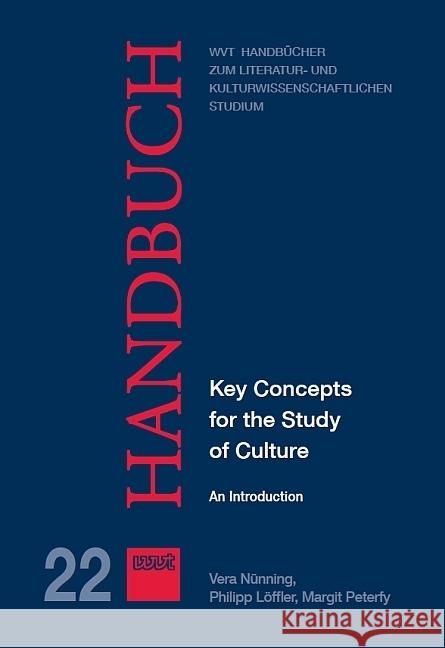 Key Concepts for the Study of Culture Nünning, Vera, Löffler, Philipp, Peterfy, Margit 9783868218770