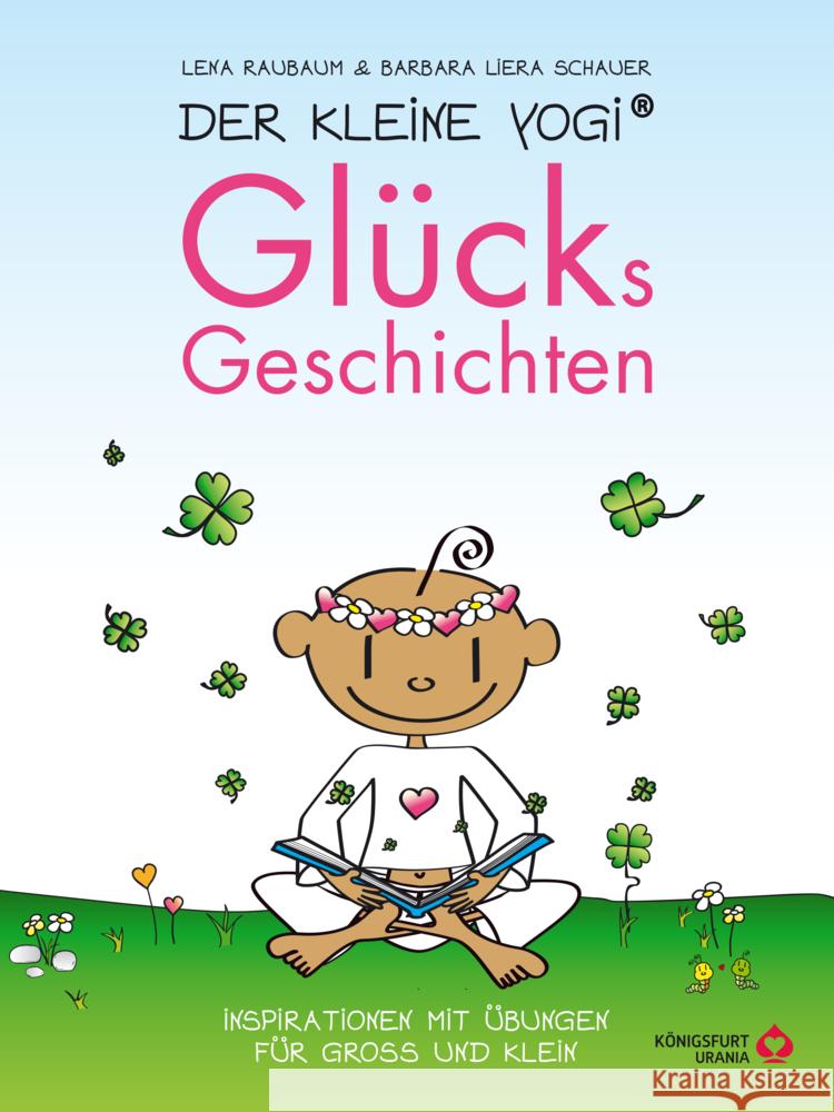 Der Kleine Yogi - Glücksgeschichten Raubaum, Lena 9783868261967 Königsfurt Urania