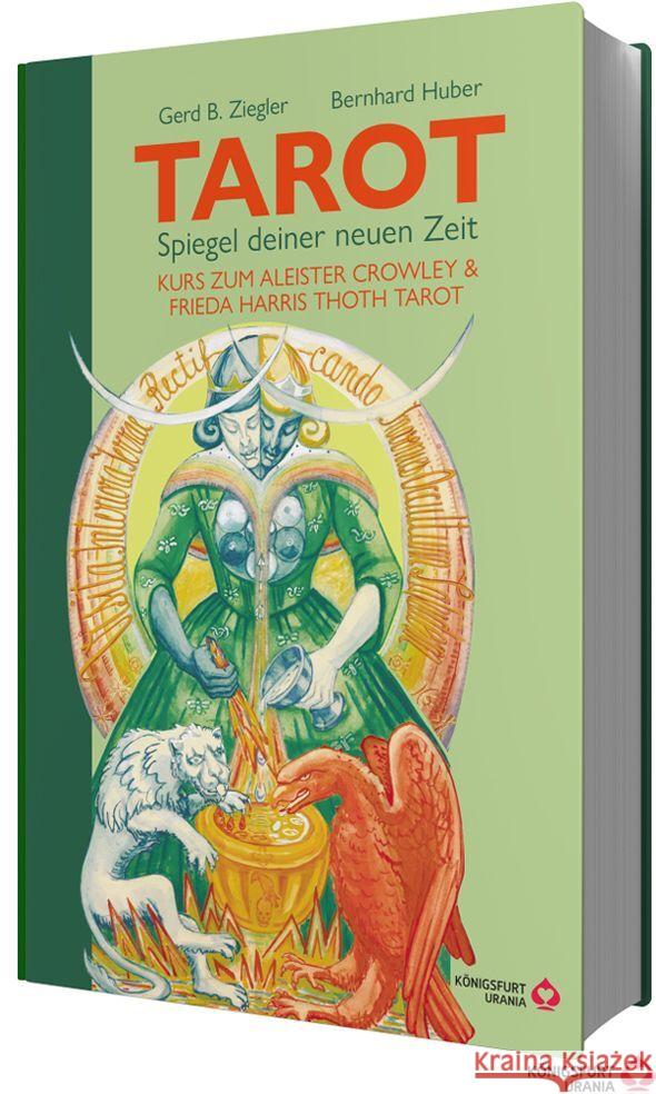 TAROT - Spiegel deiner neuen Zeit: Kurs zum Aleister Crowley & Frieda Harris Thoth Tarot Ziegler, Gerd Bodhi, Huber, Bernhard 9783868265781