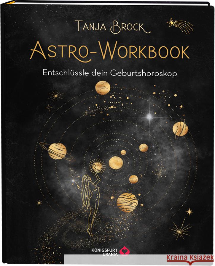 Astro-Workbook: Entschlüssle dein Geburtshoroskop - Lerne Schritt für Schritt dein Birth Chart lesen und deuten Brock, Tanja 9783868268034